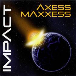 Axess-Maxxess : Impact