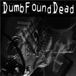 DumbFoundDead : Homemade