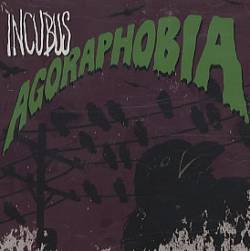 Incubus : Agoraphobia
