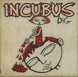 Incubus : Dig