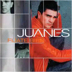 Juanes : Fíjate Bien