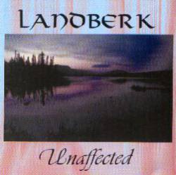 Landberk : Unaffected