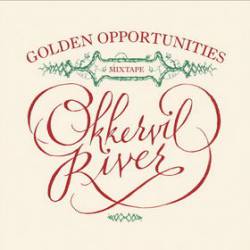 Golden Opportunities Okkervil River