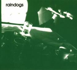 Raindogs : Raindogs
