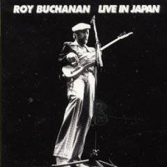 Roy Buchanan : Live In Japan