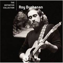 Roy Buchanan : The Definitive Collection