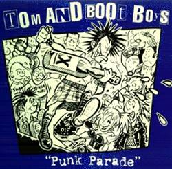 Tom And Boot Boys Punk Parade (Album)- Spirit of Rock Webzine (en)