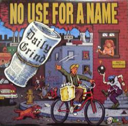 希少 No Use For A Name The Daily Grind LP No Use For A Name The Daily Grind (Album)- Spirit of Rock Webzine (cn)