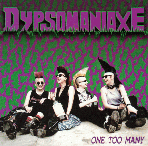Dypsomaniaxe One Too Many CD サイコビリー Dypsomaniaxe One Too Many (Album)- Spirit of Rock Webzine (en)