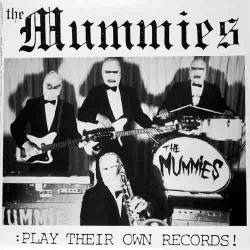 The Mummies The Mummies : Play Their Own Records ! (Album)- Spirit