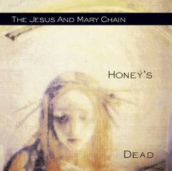 The Jesus And Mary Chain Honey's Dead (Deluxe Edition) (Album