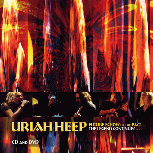 Uriah Heep Future Echoes of the Past - The Legend Continues