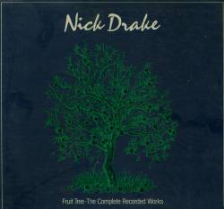 Nick Drake Fruit Tree - The Complete Recorded Works (Compilation ...