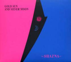 Shazna Gold Sun and Silver Moon (Album)- Spirit of Rock Webzine (cn)