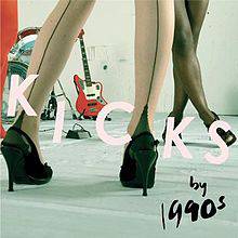 1990s : Kicks