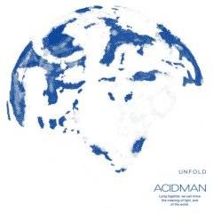 Acidman : Unfold
