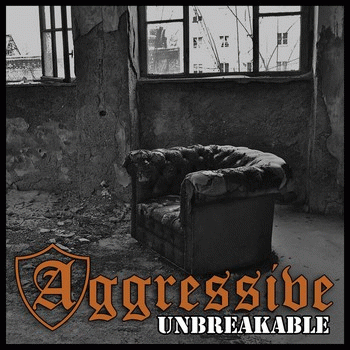 Aggressive : Unbreakable