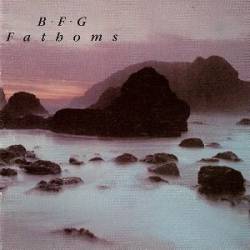 B.F.G. : Fathoms