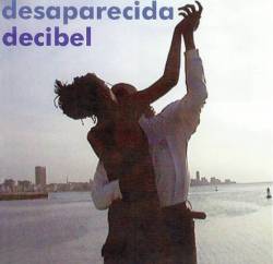 Decibel : Desaparecida