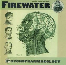 Firewater : Psychopharmacology
