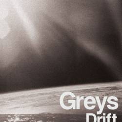 Greys : Drift