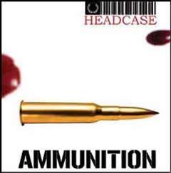 Headcase : Ammunition