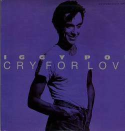 Iggy Pop : Cry for Love