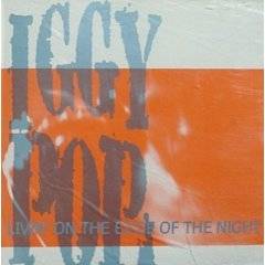 Iggy Pop : Livin' on the Edge of the Night