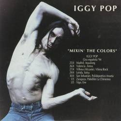 Iggy Pop : Mixin' the Colors
