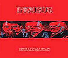 Incubus : Megalomaniac