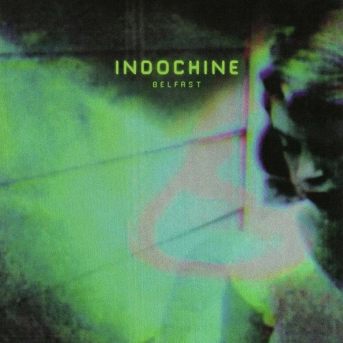 Indochine : Belfast