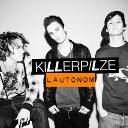 Killerpilze : Lautonom Killerpilze : Lautonom