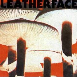 Leatherface : Mush