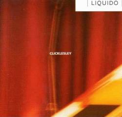 Liquido : Clicklesley