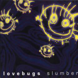 Lovebugs : Slumber