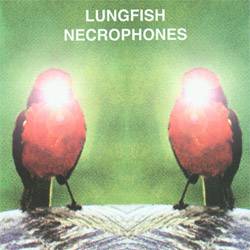 Lungfish : Necrophones