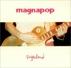 Magnapop : Sugarland