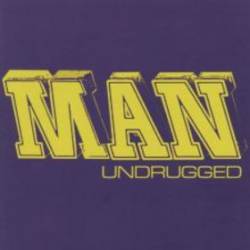 Man : Undrugged