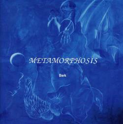 Metamorphosis : Dark