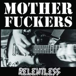 Motherfuckers : Relentless
