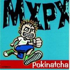 MxPx : Pokinatcha