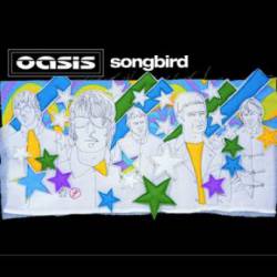 Oasis : Songbird