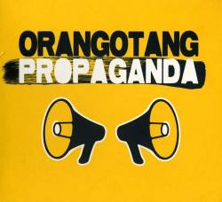 Orangotang : Propaganda