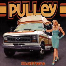 Pulley : Matters