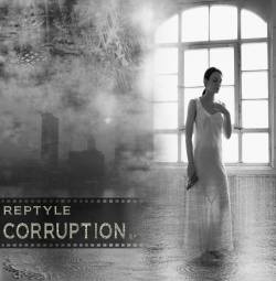 Reptyle : Corruption Reptyle : Corruption