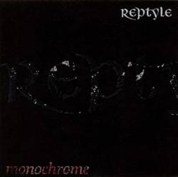 Reptyle : Monochrome Reptyle : Monochrome