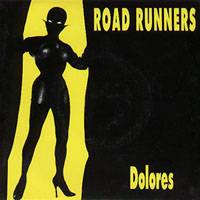 Roadrunners : Dolores