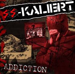 SS-Kaliert : Addiction