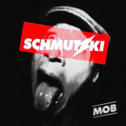 Schmutzki : Mob