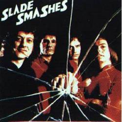Slade : Smashes